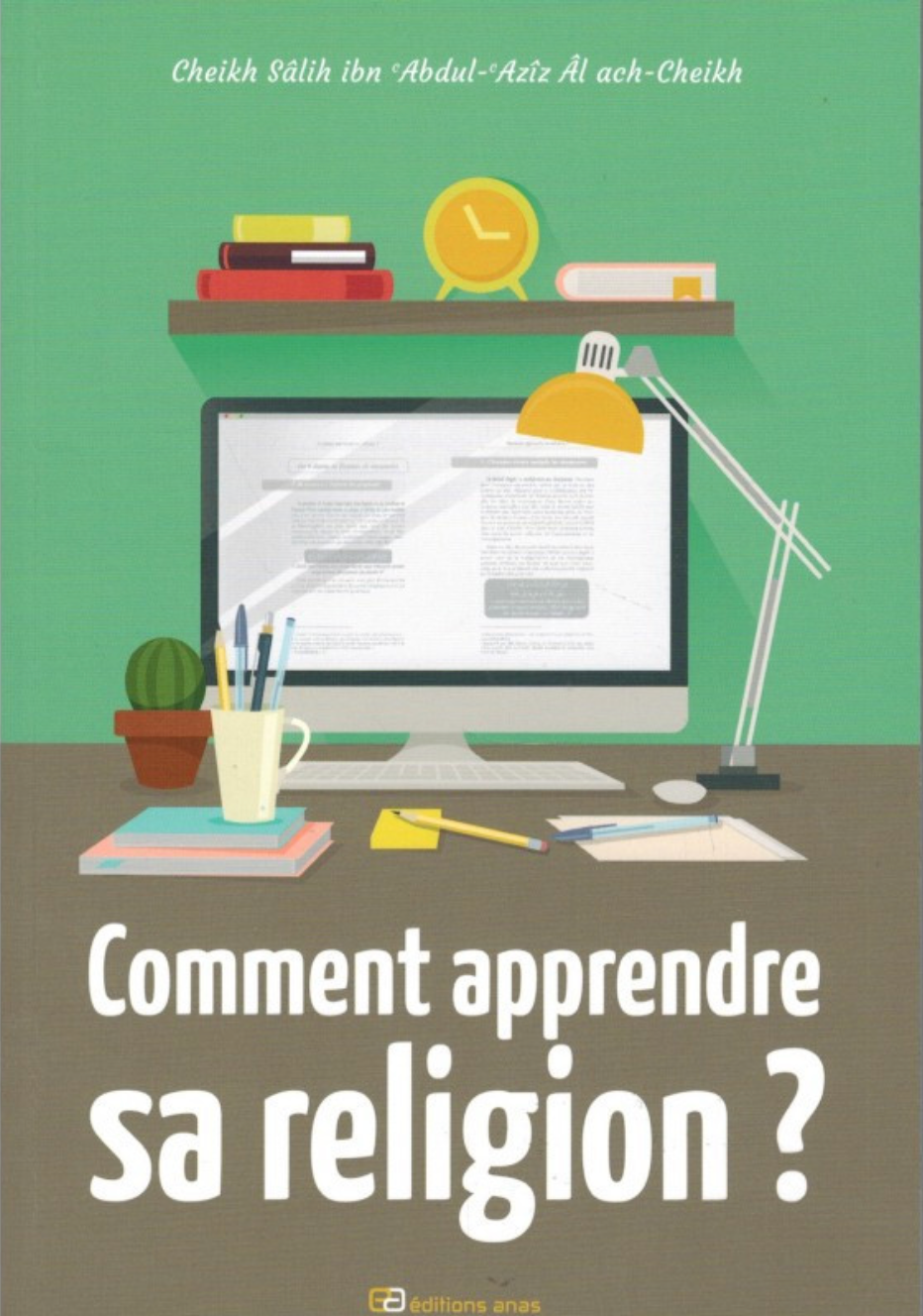 Comment Apprendre Sa Religion ? – Édition Anas